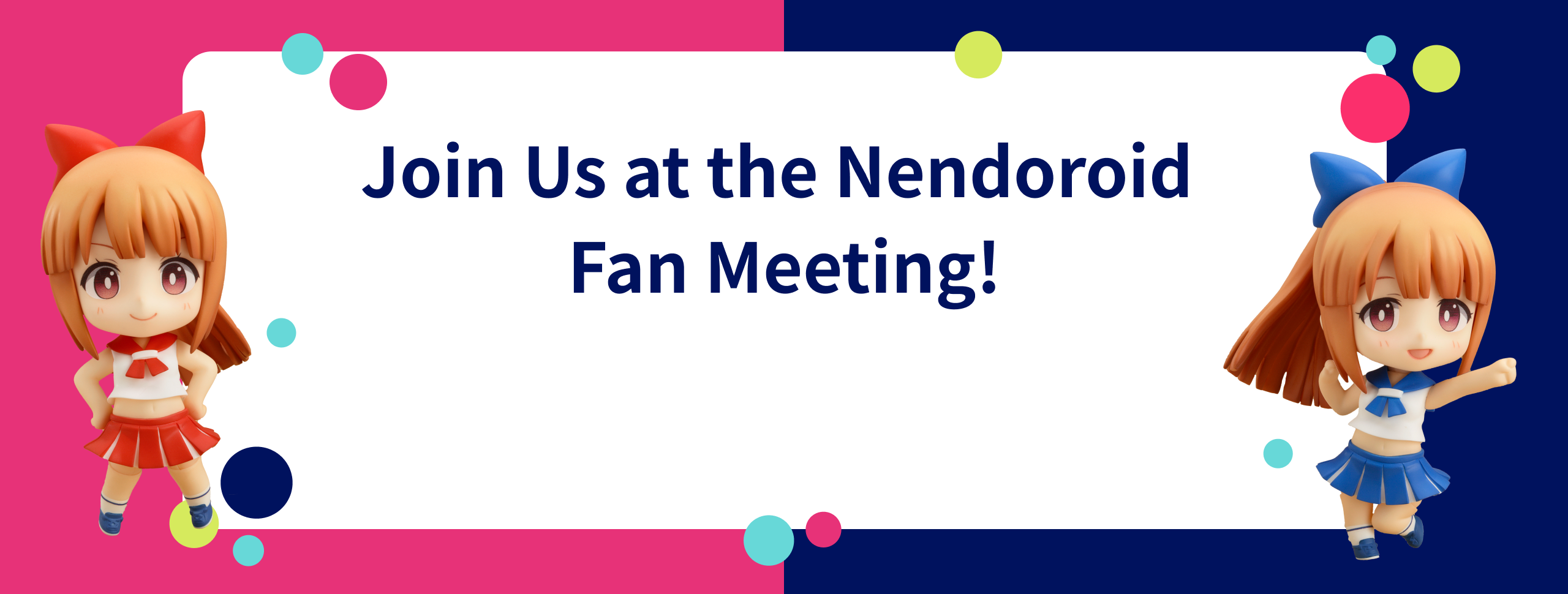 Join Us at the Nendoroid Fan Meeting!